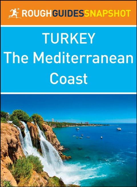 The Mediterranean coast (Rough Guides Snapshot Turkey)(Kobo/電子書)