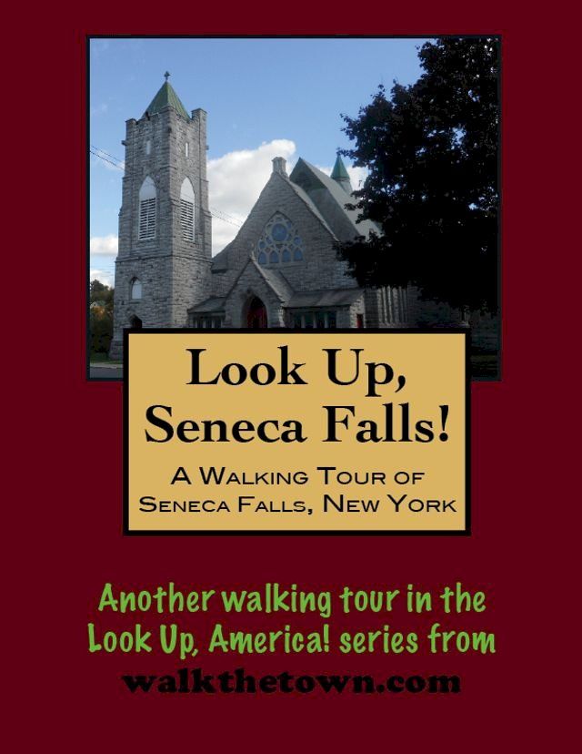  A Walking Tour of Seneca Falls, New York(Kobo/電子書)