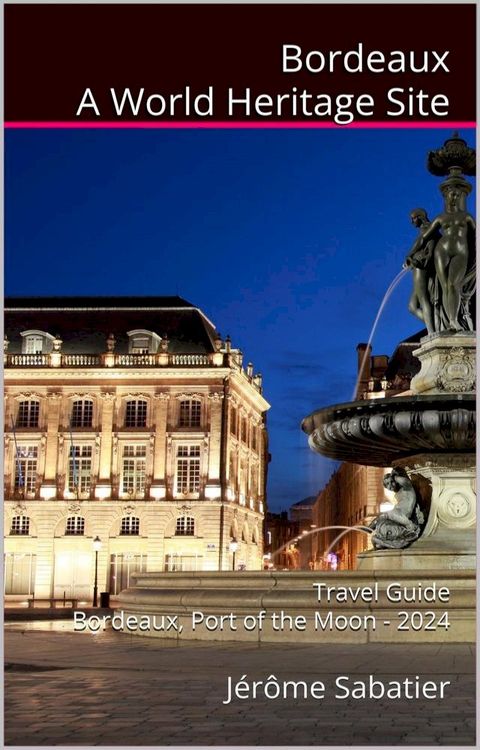 Bordeaux A World Heritage Site(Kobo/電子書)