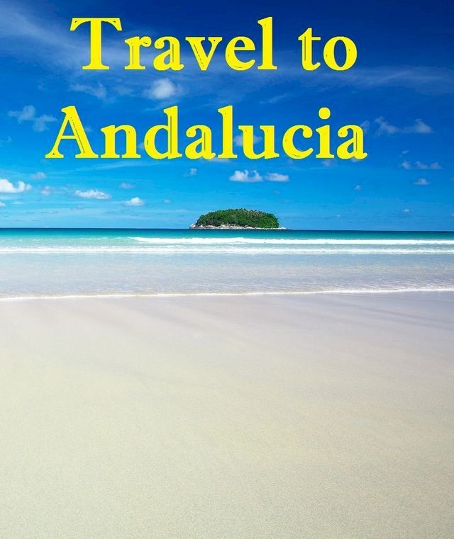  Travel to Andalucia(Kobo/電子書)