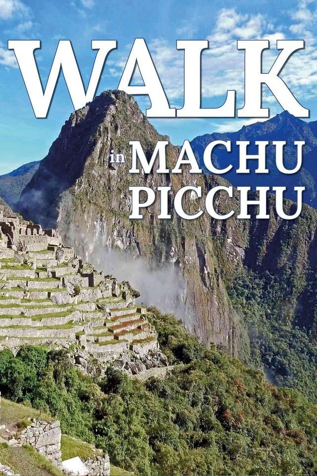  Walk in Machu Picchu(Kobo/電子書)