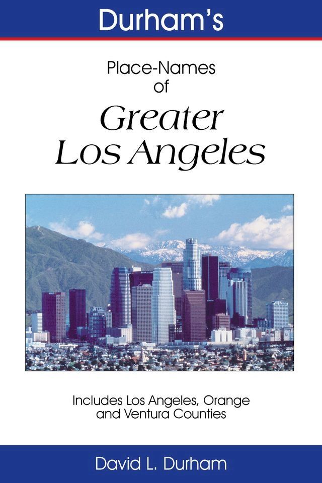  Durham’s Place-Names of Greater Los Angeles(Kobo/電子書)