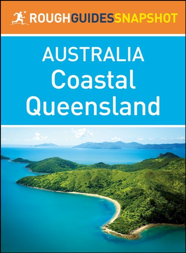  Coastal Queensland (Rough Guides Snapshot Australia)(Kobo/電子書)