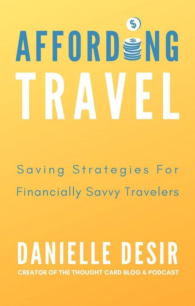  Affording Travel: Money Saving Strategies For Financially Savvy Travelers(Kobo/電子書)