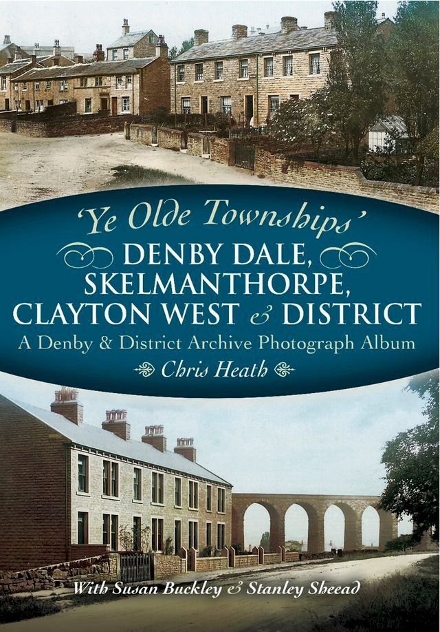  Denby Dale, Skelmanthorpe, Clayton West & District(Kobo/電子書)