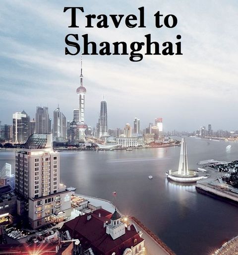 Travel to Shanghai(Kobo/電子書)