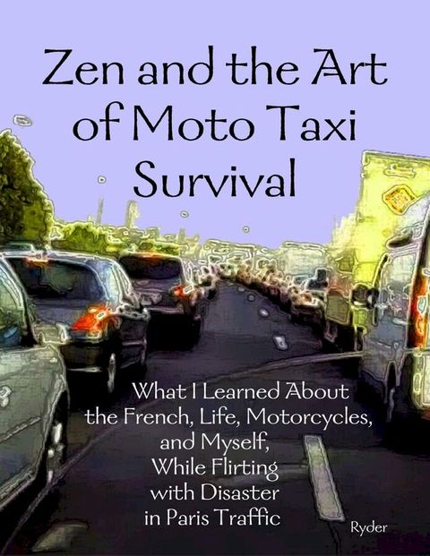 Zen and the Art of Moto Taxi Survival(Kobo/電子書)