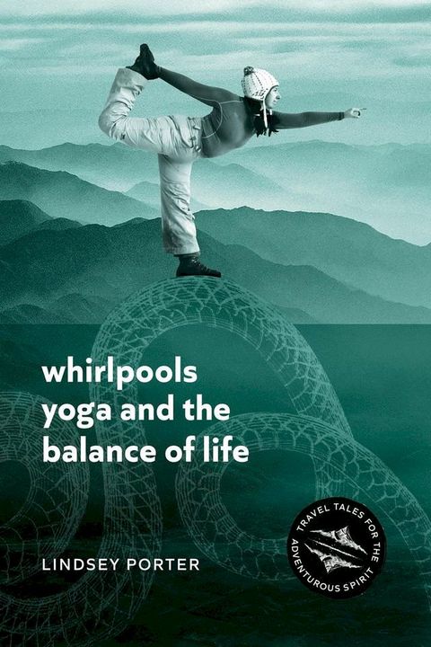 Whirlpools, Yoga and the Balance of Life(Kobo/電子書)