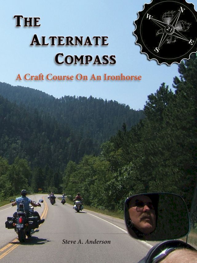  The Alternate Compass: A Craft Course On An Ironhorse(Kobo/電子書)