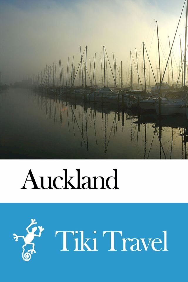  Auckland (New Zealand) Travel Guide - Tiki Travel(Kobo/電子書)