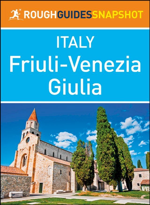  Friuli-Venezia Giulia (Rough Guides Snapshot Italy)(Kobo/電子書)