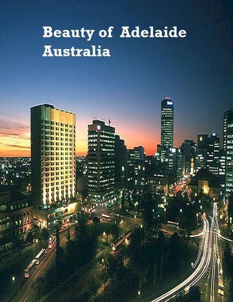 Beauty of Adelaide Australia(Kobo/電子書)