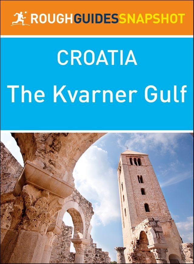  Kvarner Gulf (Rough Guides Snapshot Croatia)(Kobo/電子書)