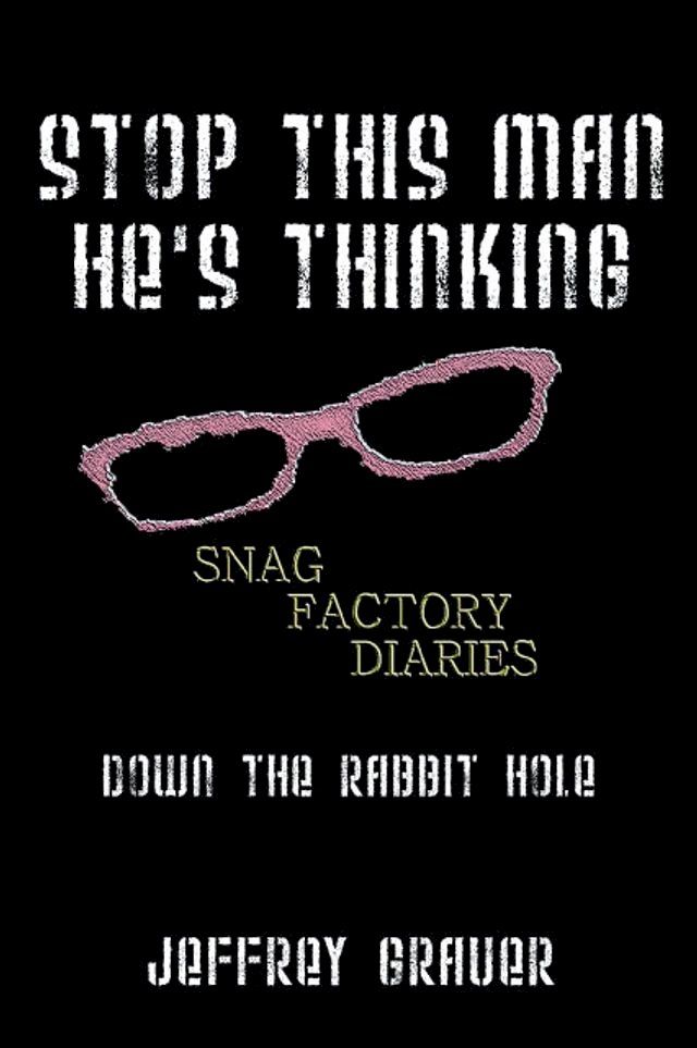  Stop This Man He's Thinking The Snag Factory Diaries(Kobo/電子書)