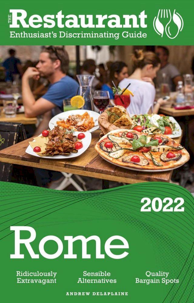  2022 Rome - The Restaurant Enthusiast’s Discriminating Guide(Kobo/電子書)