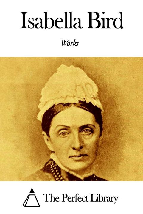 Works of Isabella Bird(Kobo/電子書)