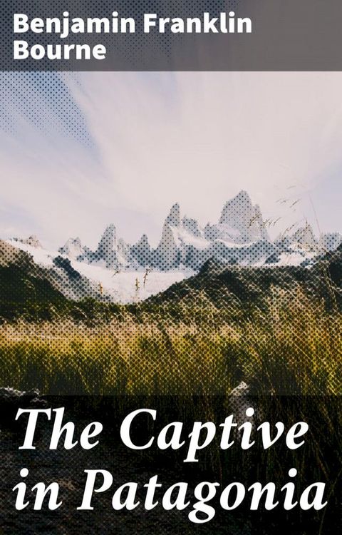 The Captive in Patagonia(Kobo/電子書)