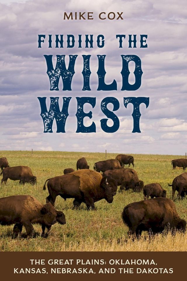  Finding the Wild West: The Great Plains(Kobo/電子書)