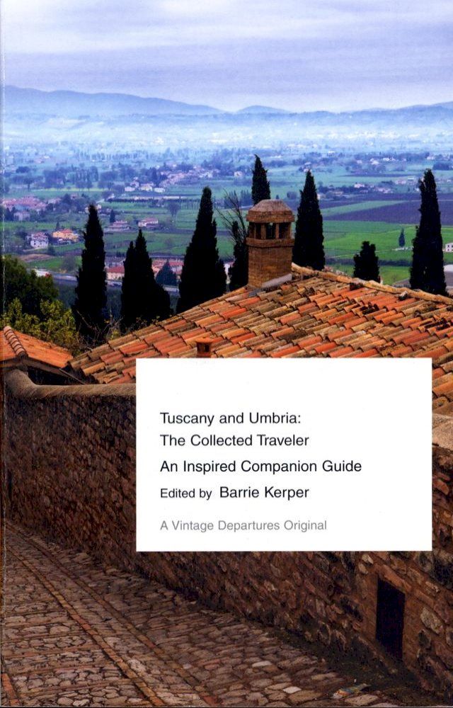  Tuscany and Umbria: The Collected Traveler(Kobo/電子書)