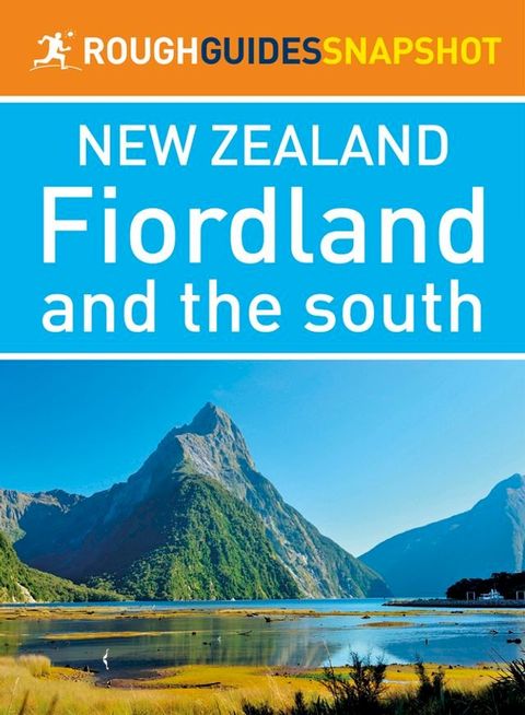 Fiordland and the south (Rough Guides Snapshot New Zealand)(Kobo/電子書)