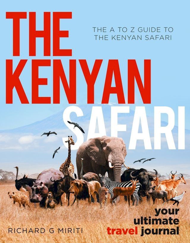  The A to Z Guide to the Kenyan Safari: The Kenyan Safari(Kobo/電子書)