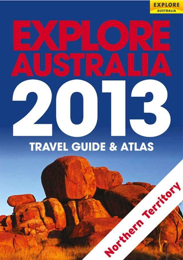  Explore Northern Territory 2013(Kobo/電子書)