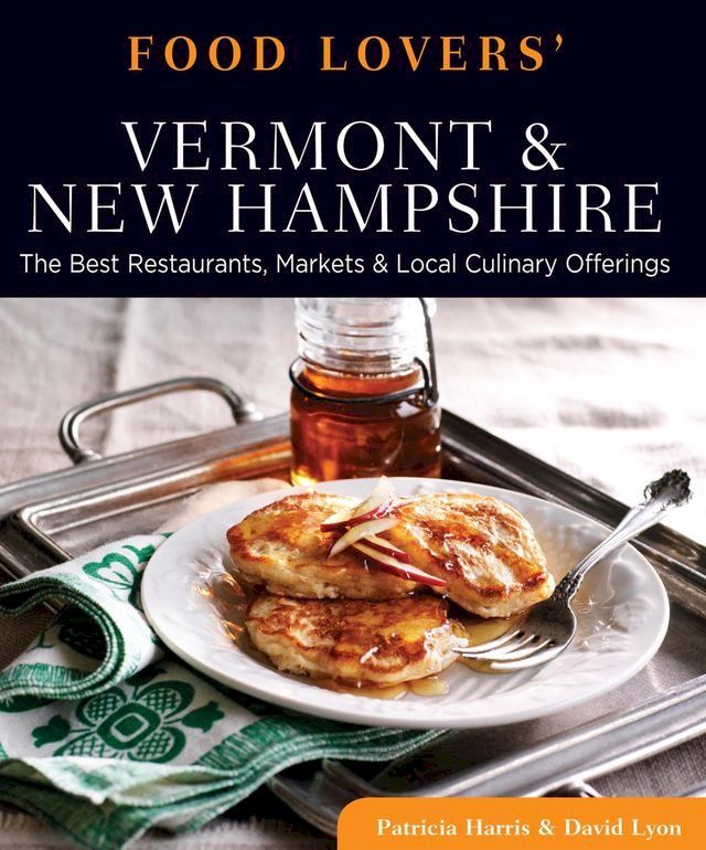  Food Lovers' Guide to Vermont & New Hampshire(Kobo/電子書)