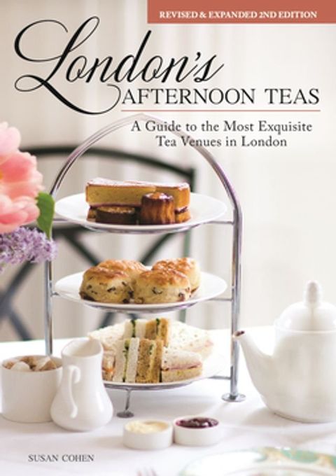 London's Afternoon Teas, Revised and Expanded 2nd Edition(Kobo/電子書)