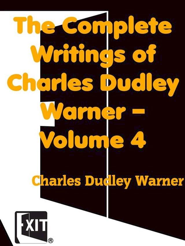  The Complete Writings of Charles Dudley Warner — Volume 4(Kobo/電子書)