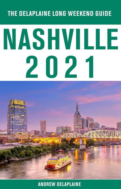 Nashville - The Delaplaine 2021 Long Weekend Guide(Kobo/電子書)