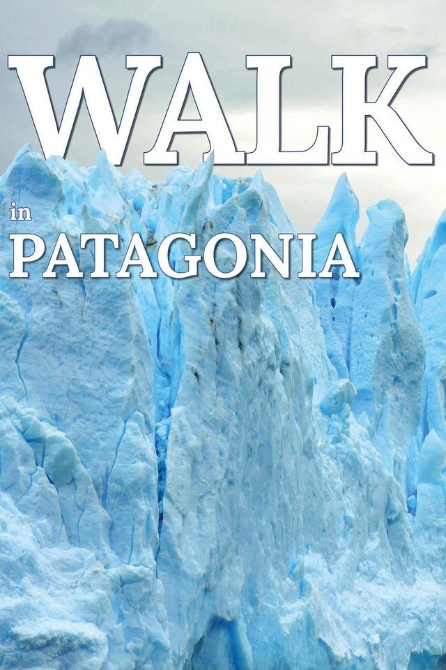  Walk in Patagonia(Kobo/電子書)