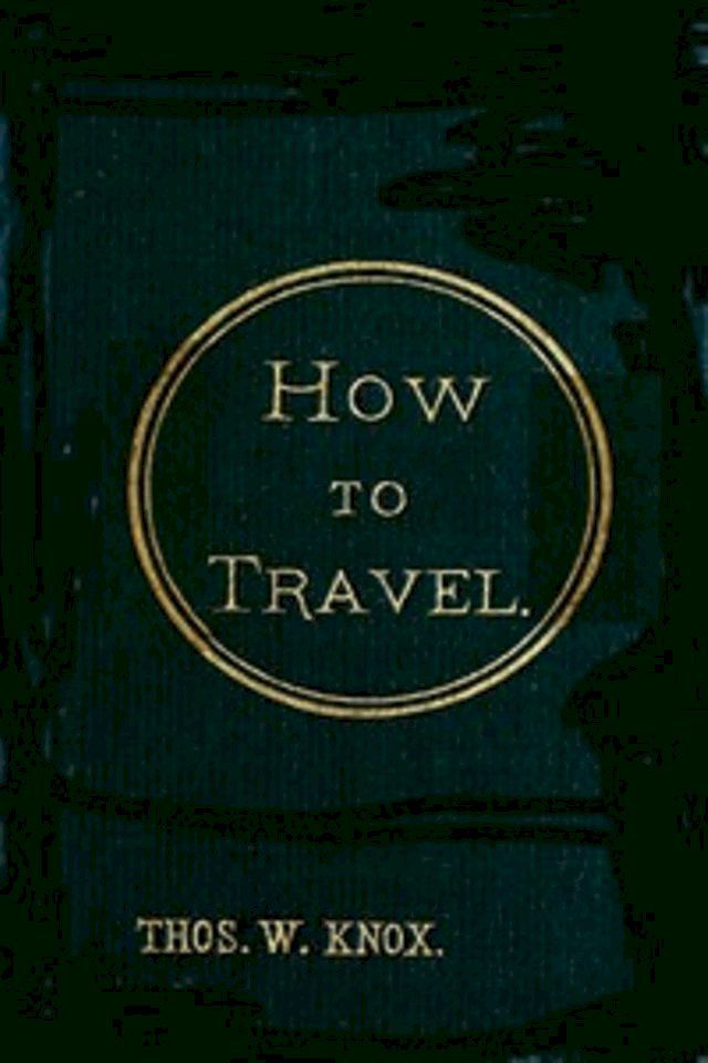  How to Travel (1881)(Kobo/電子書)