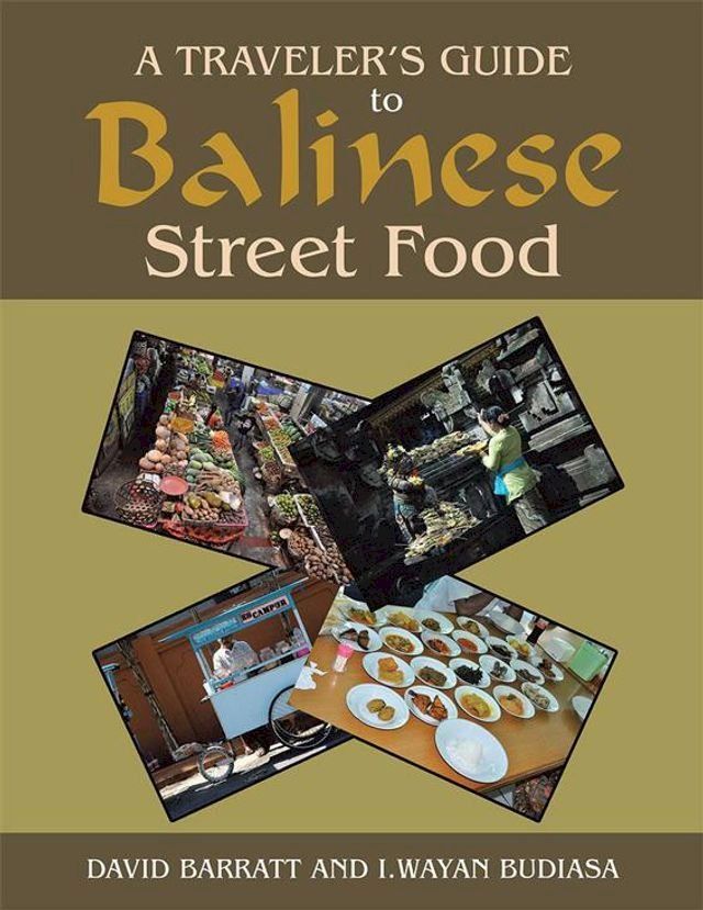  A Traveler’S Guide to Balinese Street Food(Kobo/電子書)