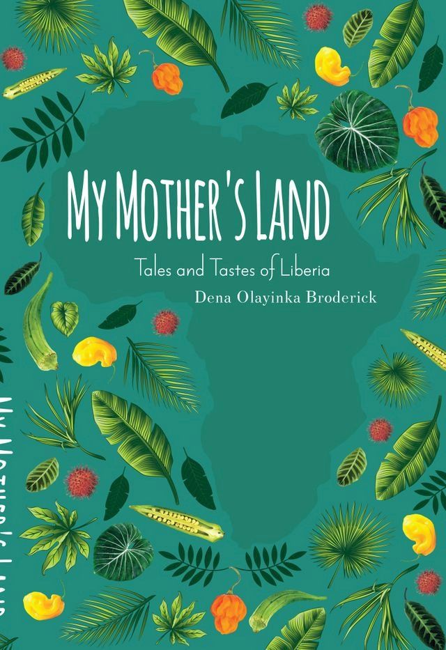  My Mother's Land: Tales and Tastes of Liberia(Kobo/電子書)