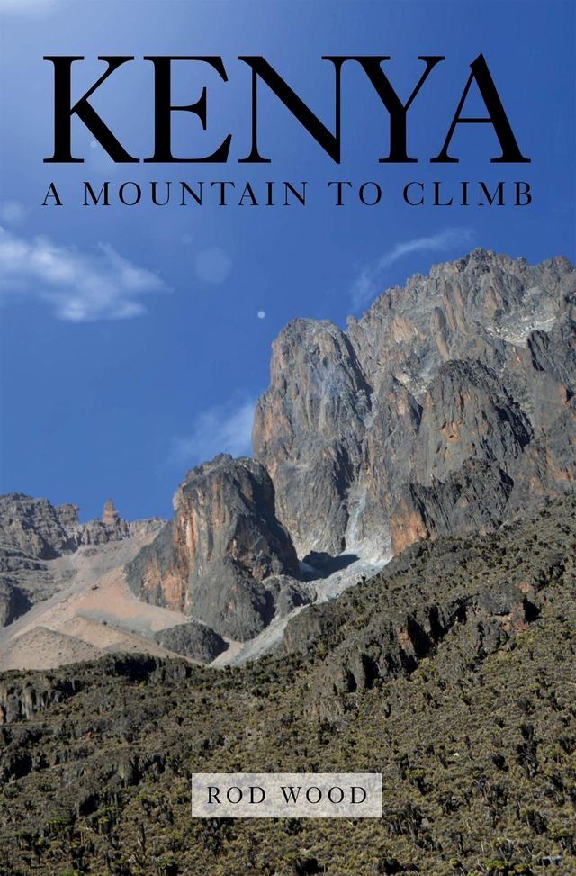  Kenya A Mountain to Climb(Kobo/電子書)