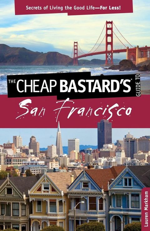 Cheap Bastard's Guide to San Francisco(Kobo/電子書)