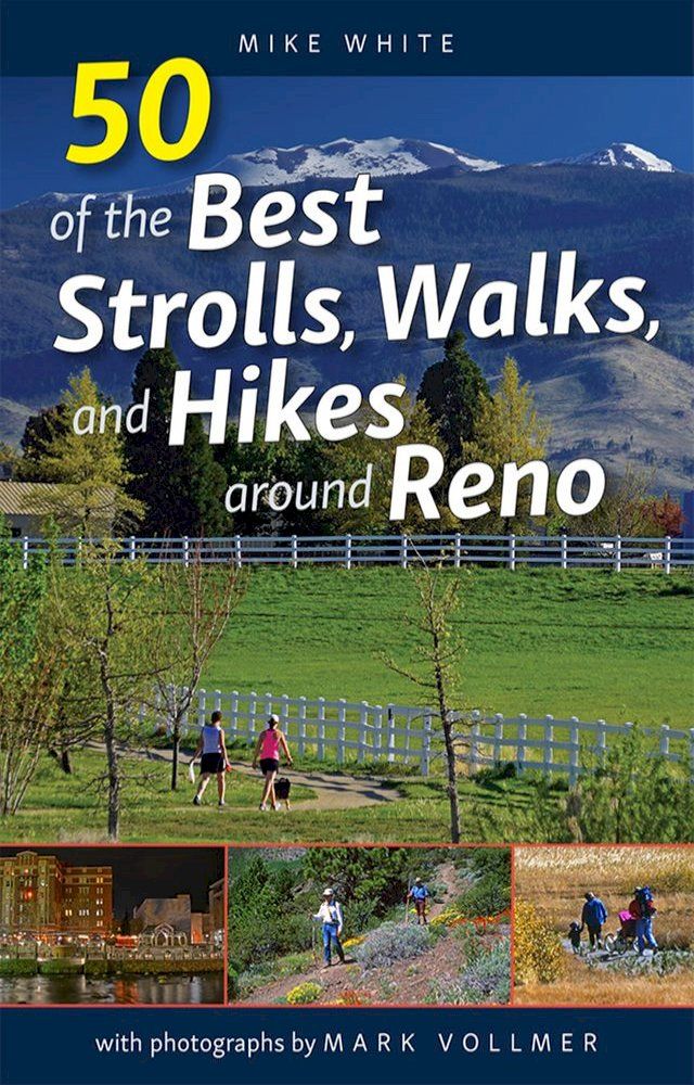  50 of the Best Strolls, Walks, and Hikes around Reno(Kobo/電子書)