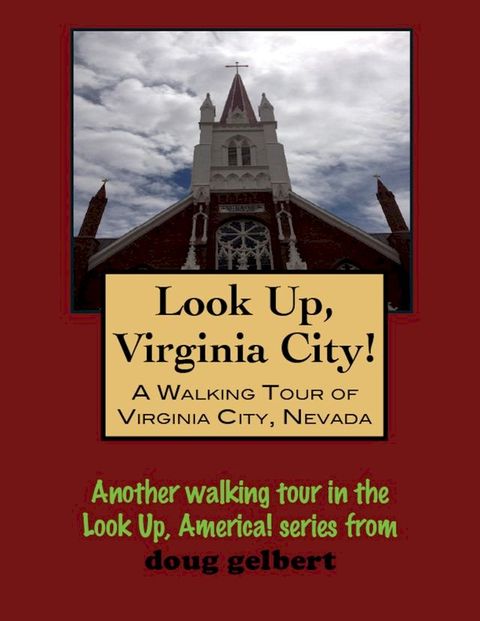 Look Up, Virginia City! A Walking Tour of Virginia City, Nevada(Kobo/電子書)