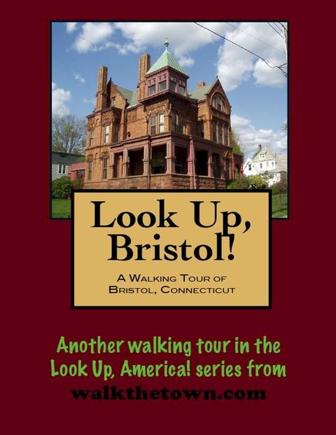 A Walking Tour of Bristol, Connecticut(Kobo/電子書)