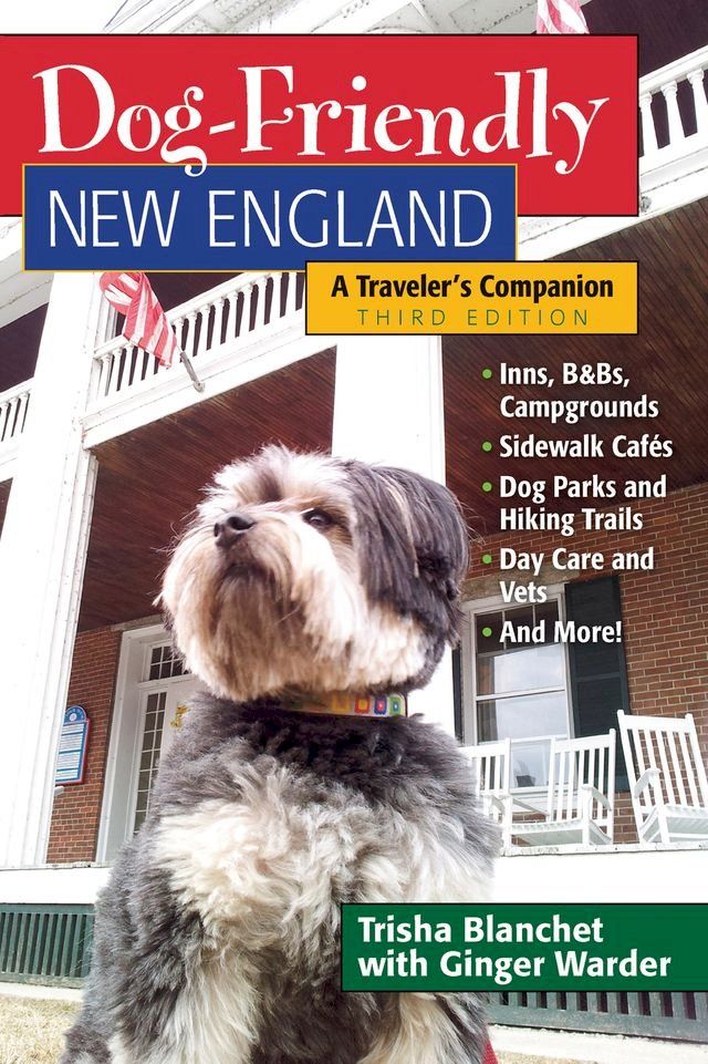  Dog-Friendly New England: A Traveler's Companion (Third)(Kobo/電子書)