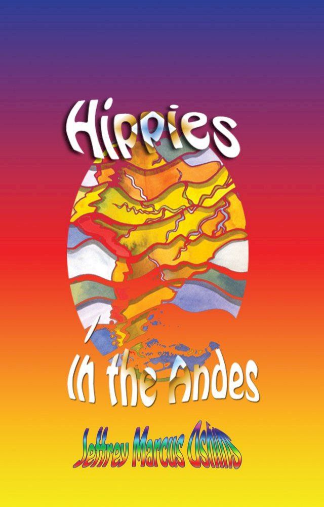  Hippies in the Andes/Freedom Pure Freedom(Kobo/電子書)