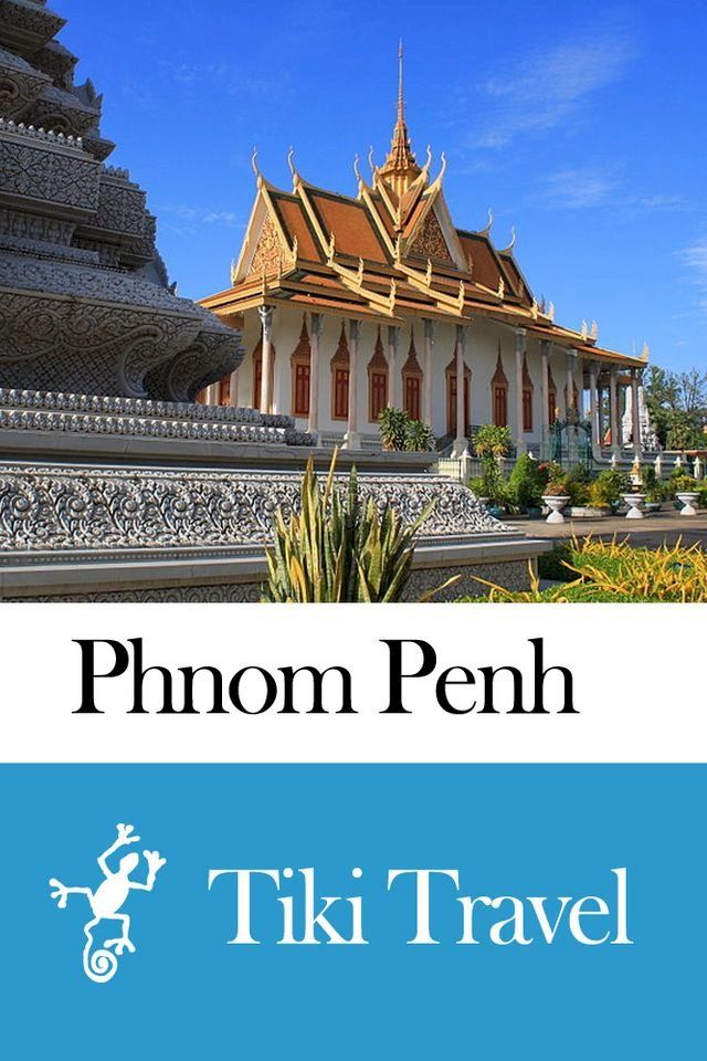  Phnom Penh (Cambodia) Travel Guide - Tiki Travel(Kobo/電子書)