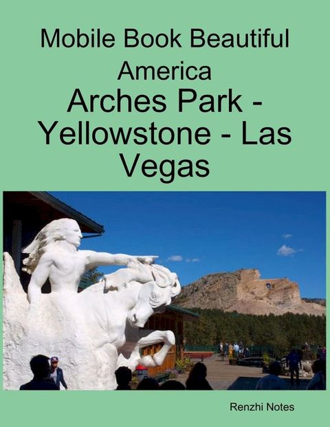 Mobile Book Beautiful America: Arches Park - Yellowstone - Las Vegas(Kobo/電子書)