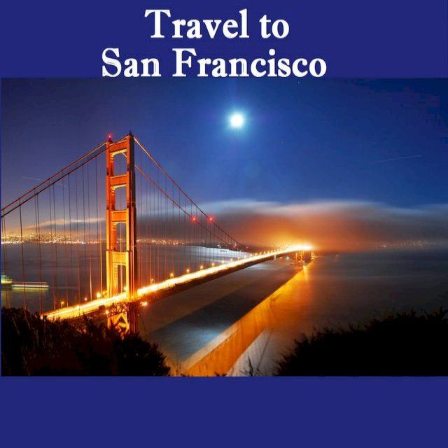  Travel to San Francisco(Kobo/電子書)