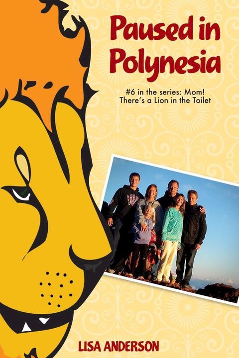 Paused in Polynesia Part 6: Mom! There's a Lion in the Toilet(Kobo/電子書)