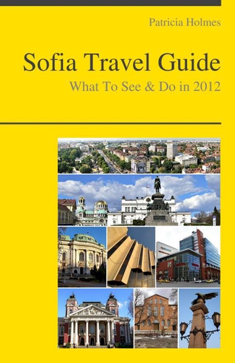 Sofia, Bulgaria Travel Guide - What To See & Do(Kobo/電子書)