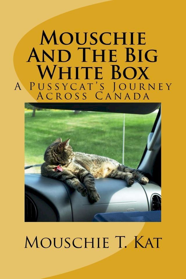  Mouschie and the Big White Box, A Pussycat's Journey Across Canada(Kobo/電子書)