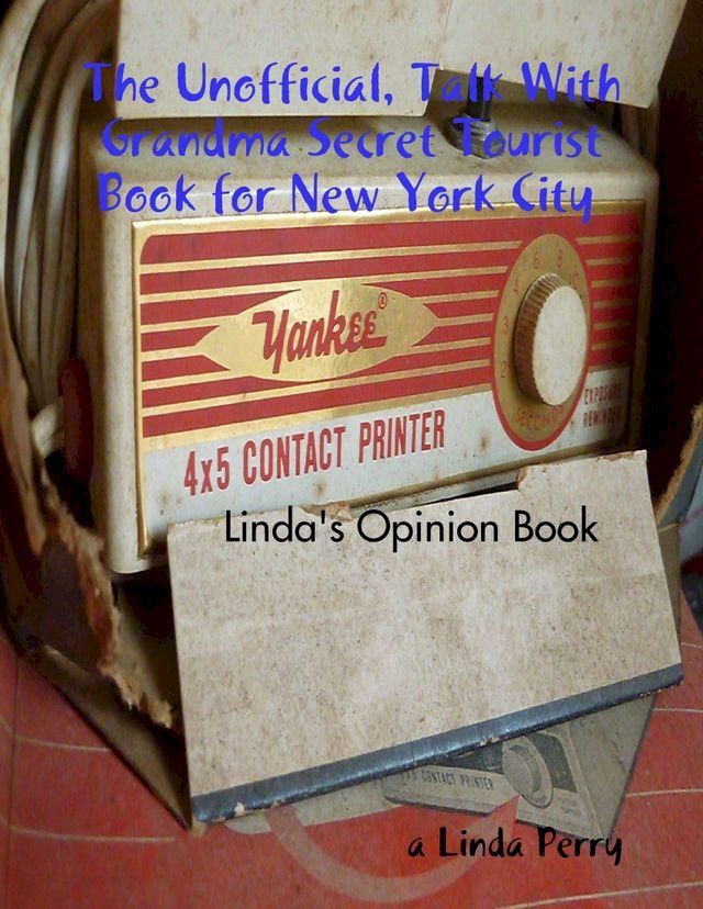  The Unofficial, Talk With Grandma Secret Tourist Book for New York City(Kobo/電子書)