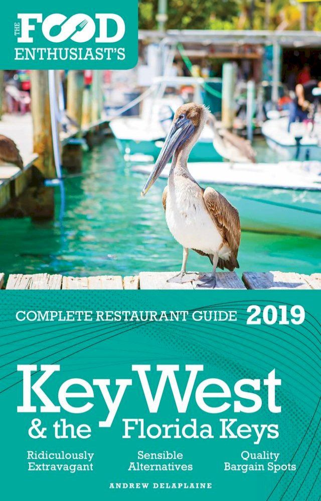  Key West & the Florida Keys: 2019 - The Food Enthusiast’s Complete Restaurant Guide(Kobo/電子書)