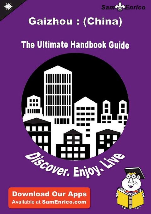 Ultimate Handbook Guide to Gaizhou : (China) Travel Guide(Kobo/電子書)